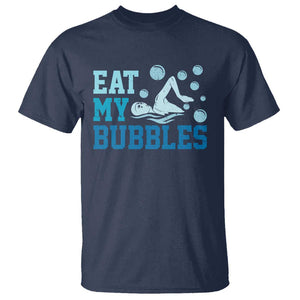 Funny Swimming T Shirt Eat My Bubbles Swim Sarcastic TS11 Navy Print Your Wear