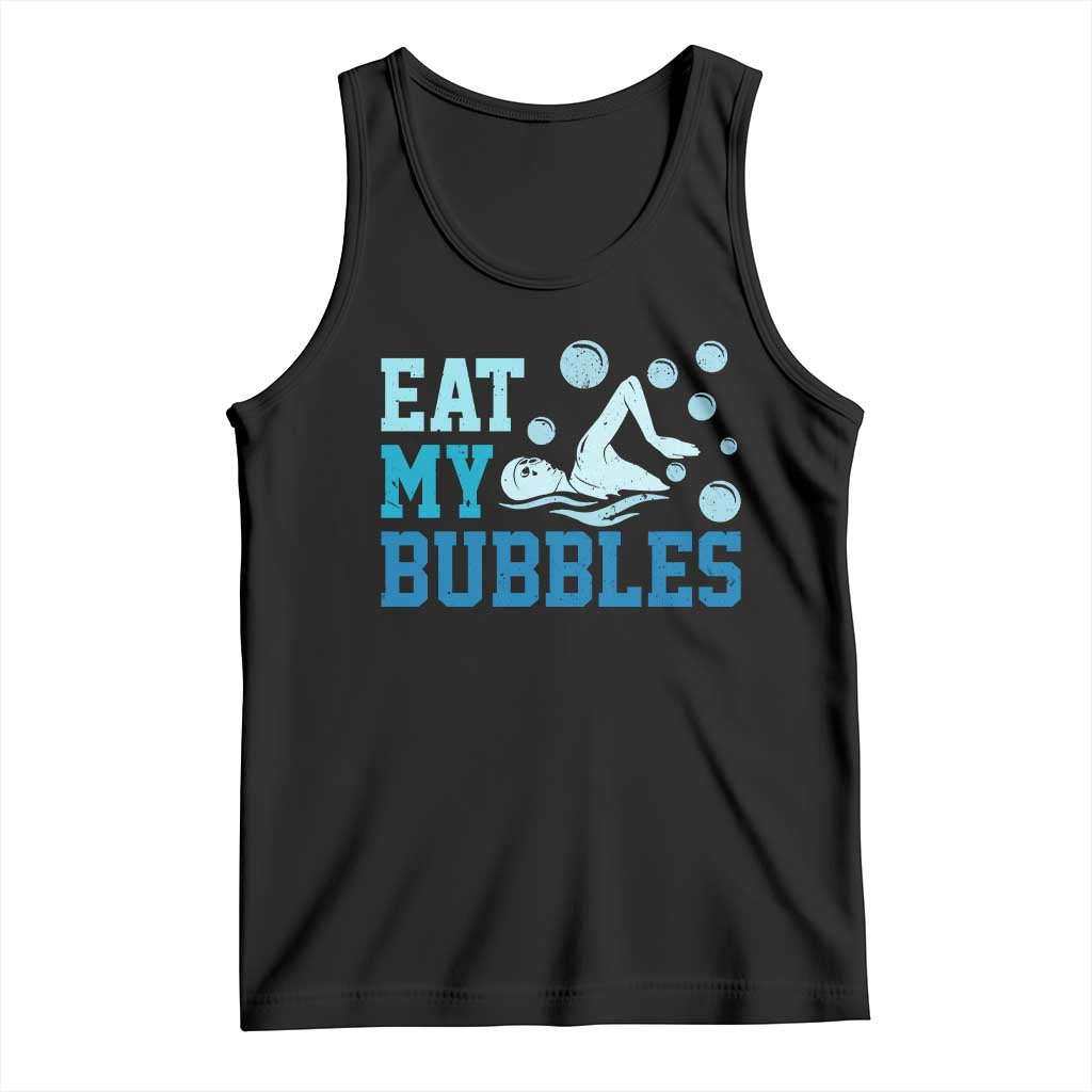 Funny Swimming Tank Top Eat My Bubbles Swim Sarcastic TS11 Black Print Your Wear