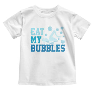 Funny Swimming Toddler T Shirt Eat My Bubbles Swim Sarcastic TS11 White Print Your Wear