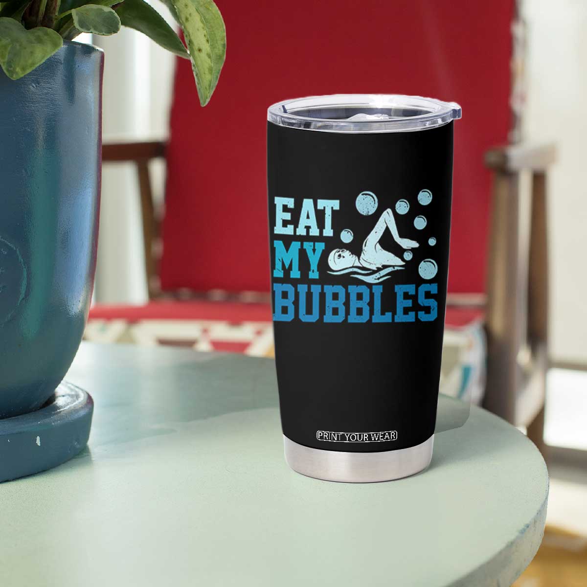 Funny Swimming Tumbler Cup Eat My Bubbles Swim Sarcastic TS11 Print Your Wear