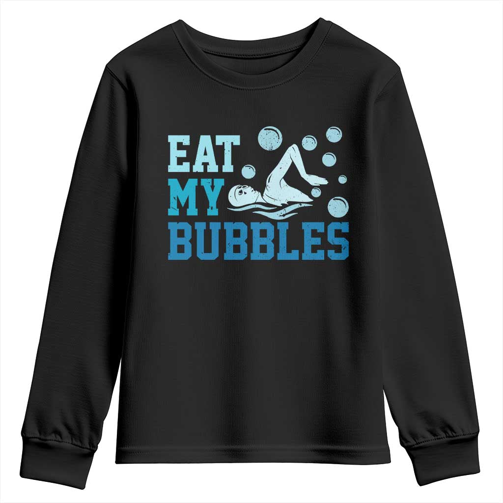 Funny Swimming Youth Sweatshirt Eat My Bubbles Swim Sarcastic TS11 Black Print Your Wear