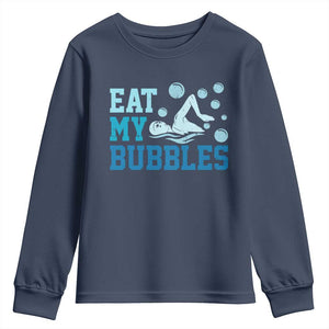 Funny Swimming Youth Sweatshirt Eat My Bubbles Swim Sarcastic TS11 Navy Print Your Wear