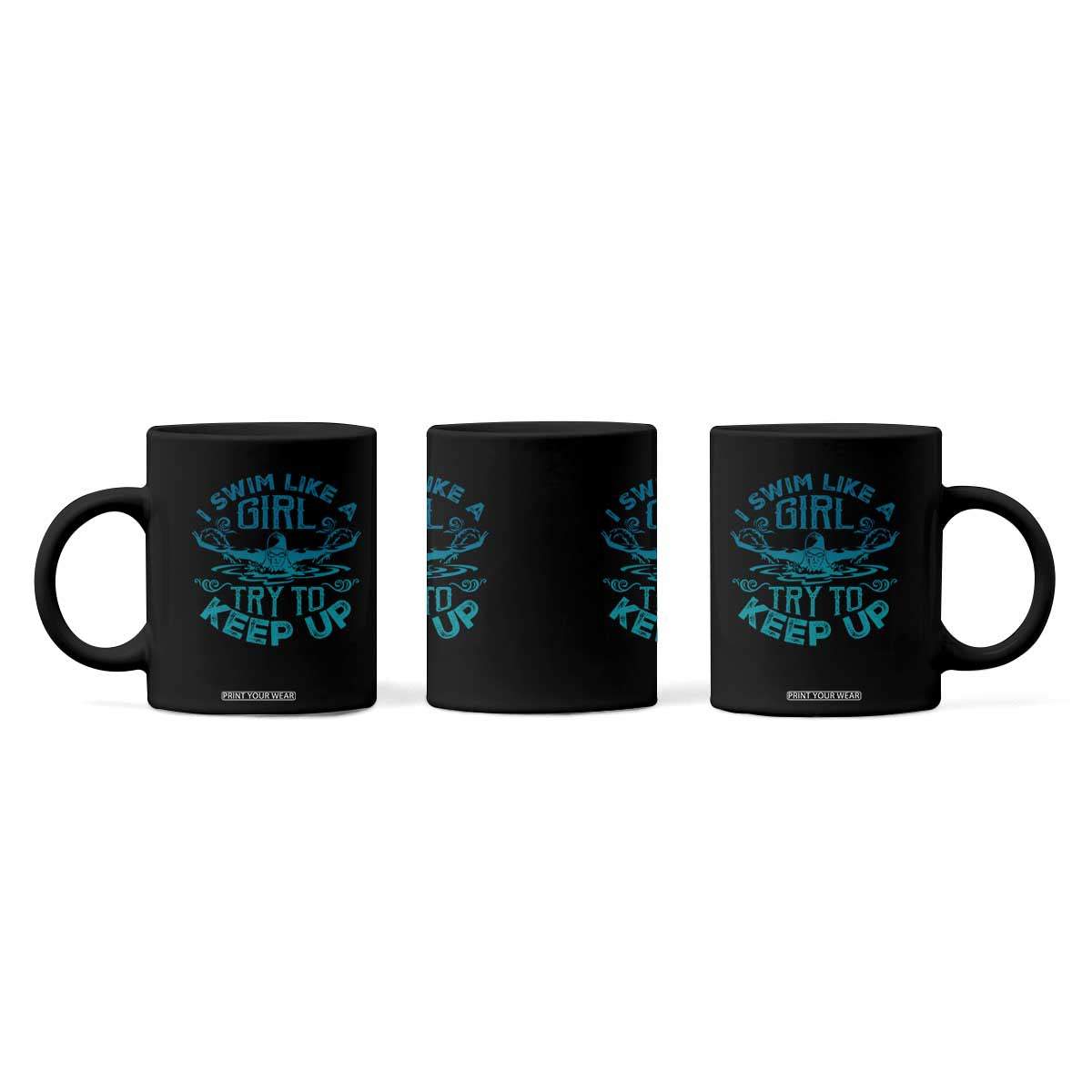 Funny Swimming Coffee Mug I Swim Like A Girl Try To Keep Up Swimmer TS11 Print Your Wear