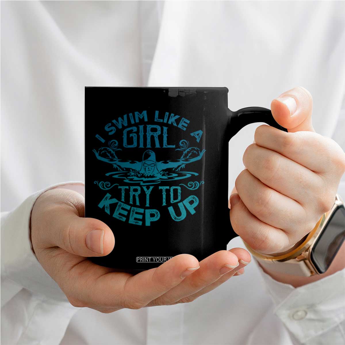 Funny Swimming Coffee Mug I Swim Like A Girl Try To Keep Up Swimmer TS11 Print Your Wear