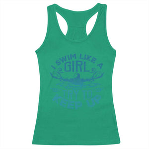 Funny Swimming Racerback Tank Top I Swim Like A Girl Try To Keep Up Swimmer TS11 Irish Green Print Your Wear