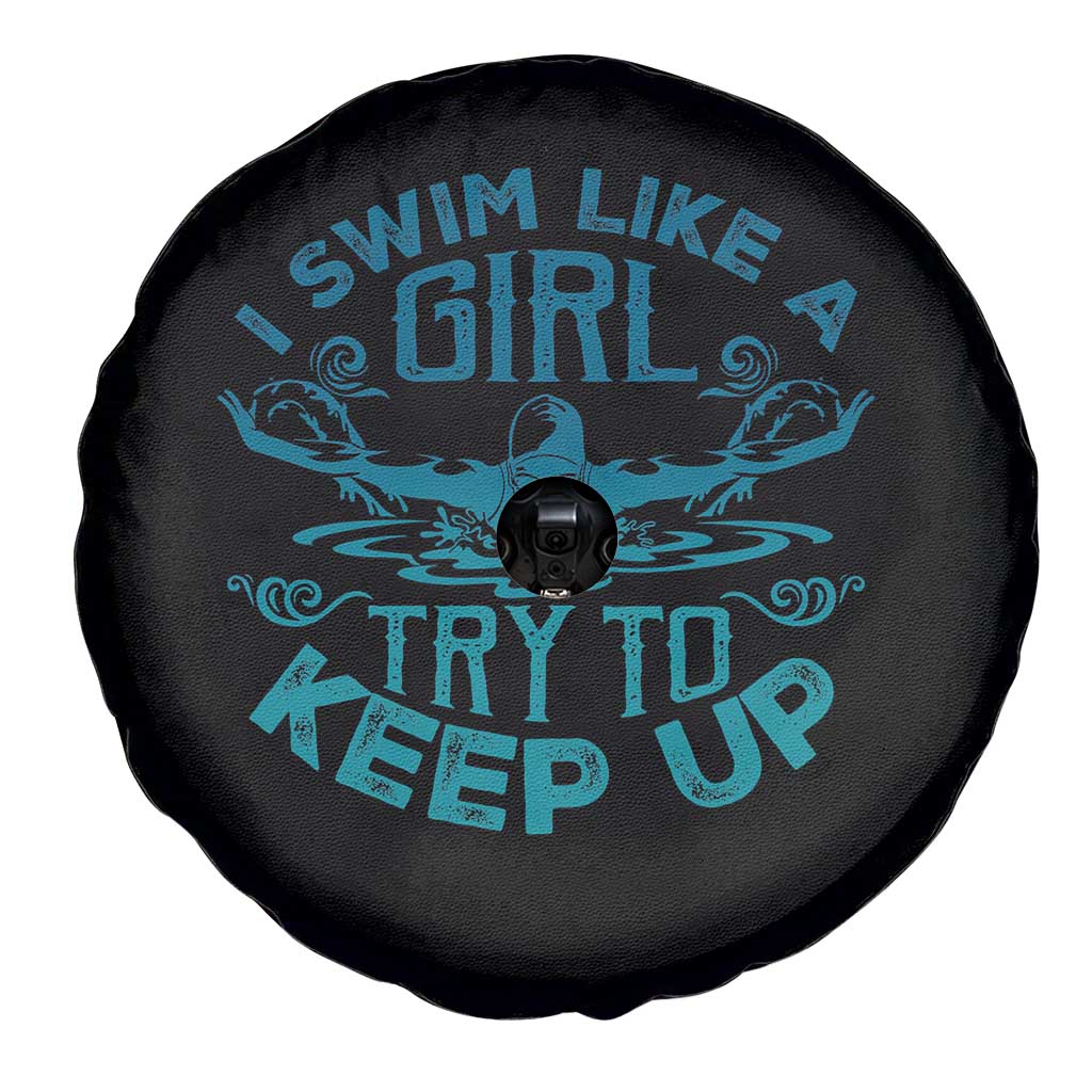 Funny Swimming Spare Tire Cover I Swim Like A Girl Try To Keep Up Swimmer TS11 Print Your Wear