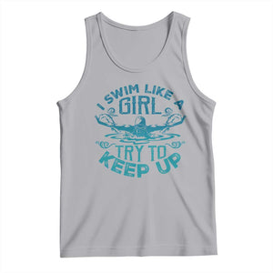 Funny Swimming Tank Top I Swim Like A Girl Try To Keep Up Swimmer TS11 Athletic Heather Print Your Wear