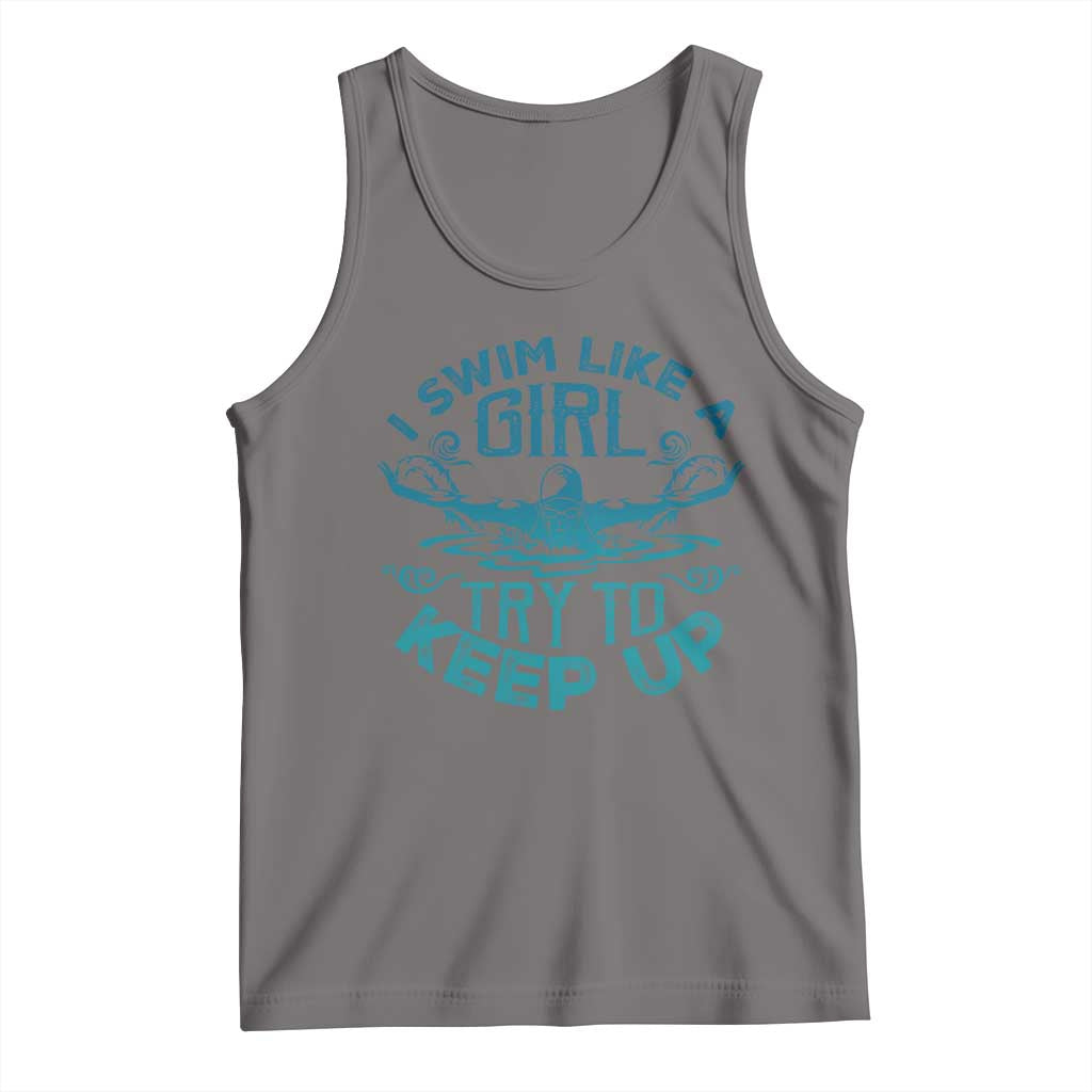 Funny Swimming Tank Top I Swim Like A Girl Try To Keep Up Swimmer TS11 Deep Heather Print Your Wear