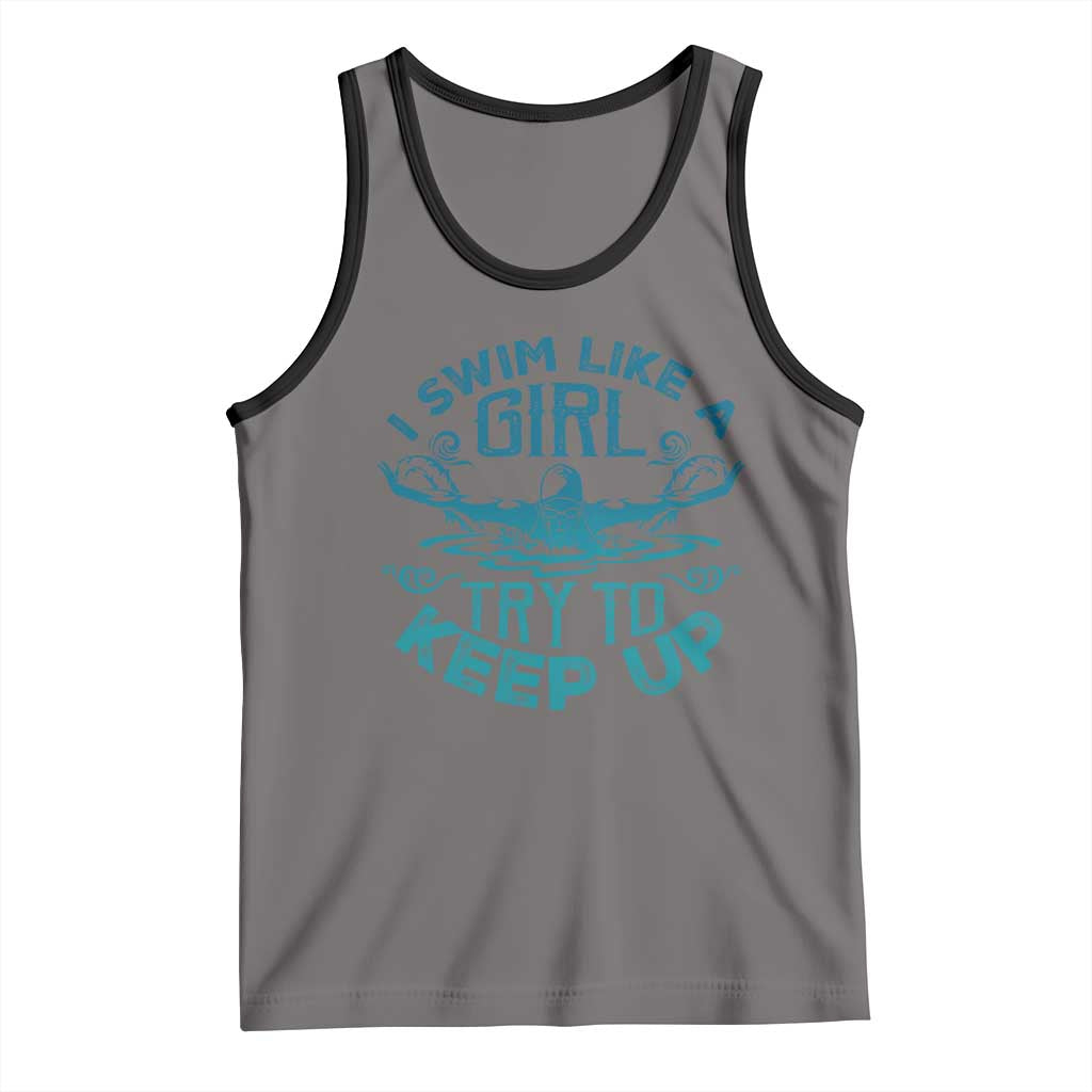 Funny Swimming Tank Top I Swim Like A Girl Try To Keep Up Swimmer TS11 Deep Heather Black Print Your Wear