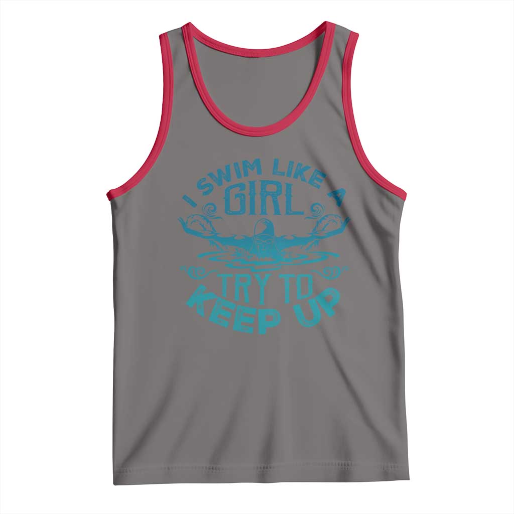 Funny Swimming Tank Top I Swim Like A Girl Try To Keep Up Swimmer TS11 Deep Heather Red Print Your Wear