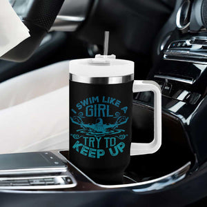 Funny Swimming Tumbler With Handle I Swim Like A Girl Try To Keep Up Swimmer TS11 Print Your Wear