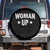 Woman Up Spare Tire Cover Fitness Gym Workout Feminist TS11 No hole Black Print Your Wear