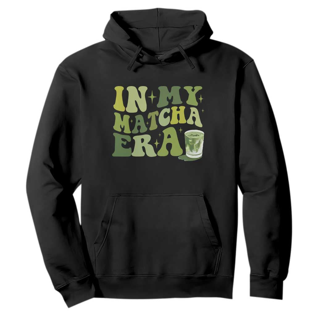 In My Matcha Era Hoodie Matcha Latte Lover TS11 Black Print Your Wear