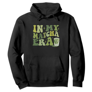 In My Matcha Era Hoodie Matcha Latte Lover TS11 Black Print Your Wear