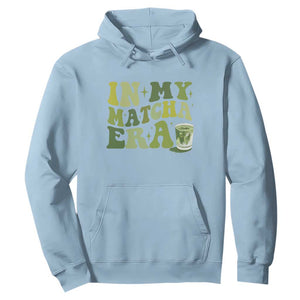 In My Matcha Era Hoodie Matcha Latte Lover TS11 Light Blue Print Your Wear