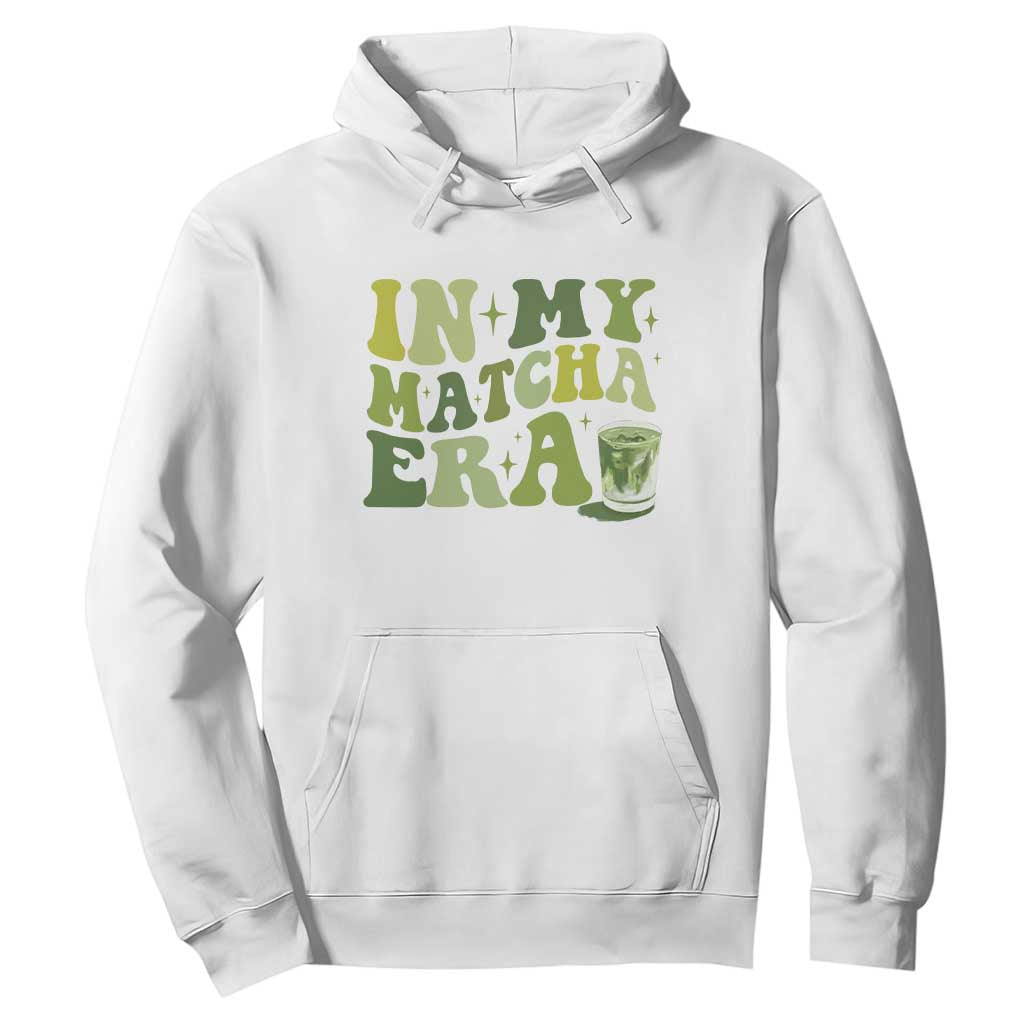 In My Matcha Era Hoodie Matcha Latte Lover TS11 White Print Your Wear