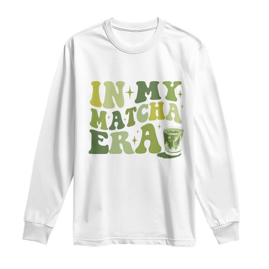 In My Matcha Era Long Sleeve Shirt Matcha Latte Lover TS11 White Print Your Wear