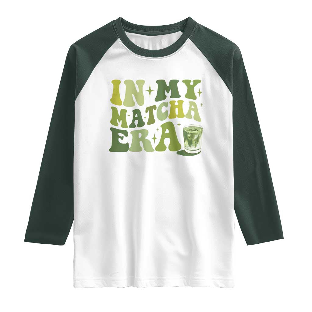In My Matcha Era Raglan Shirt Matcha Latte Lover TS11 White Dark Forest Green Print Your Wear