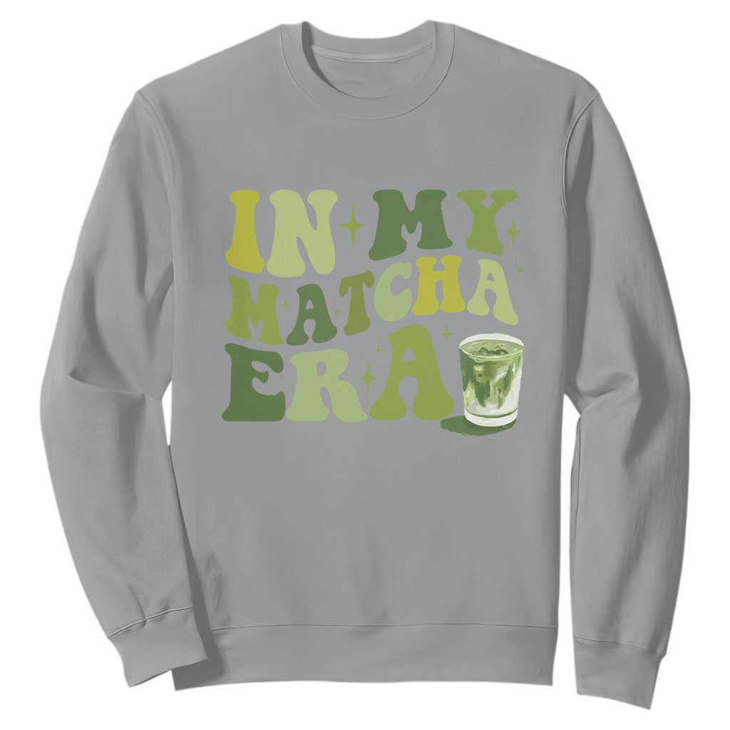 In My Matcha Era Sweatshirt Matcha Latte Lover TS11 Sport Gray Print Your Wear