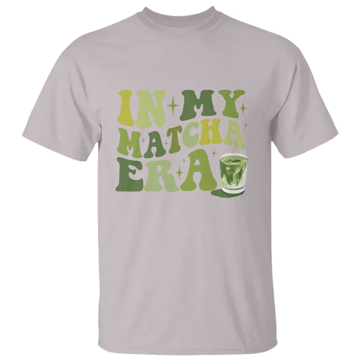 In My Matcha Era T Shirt Matcha Latte Lover TS11 Ice Gray Print Your Wear
