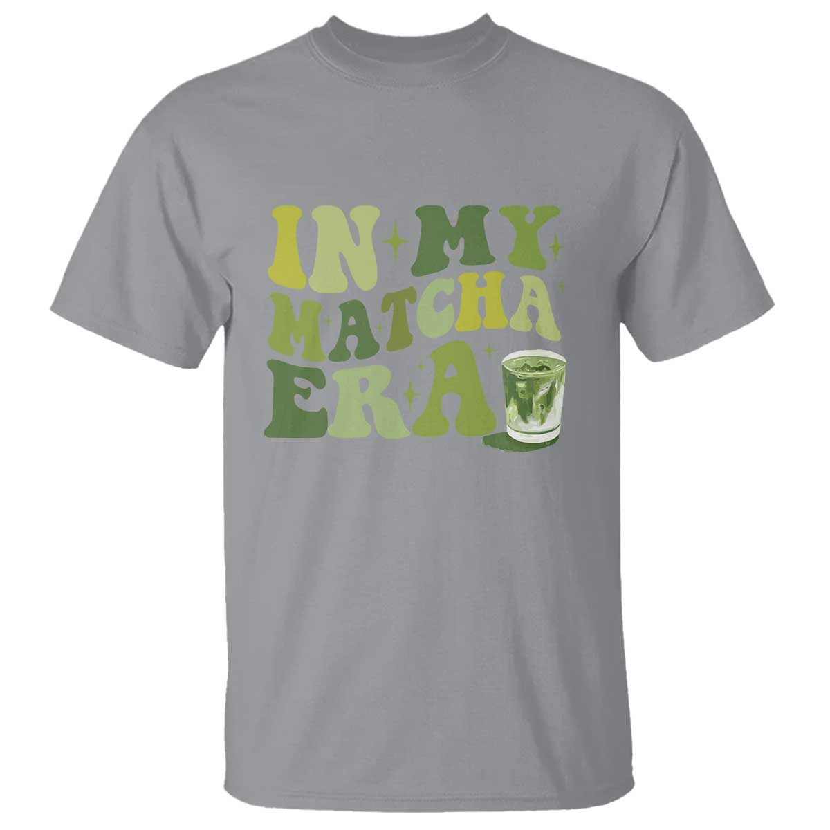 In My Matcha Era T Shirt Matcha Latte Lover TS11 Sport Gray Print Your Wear