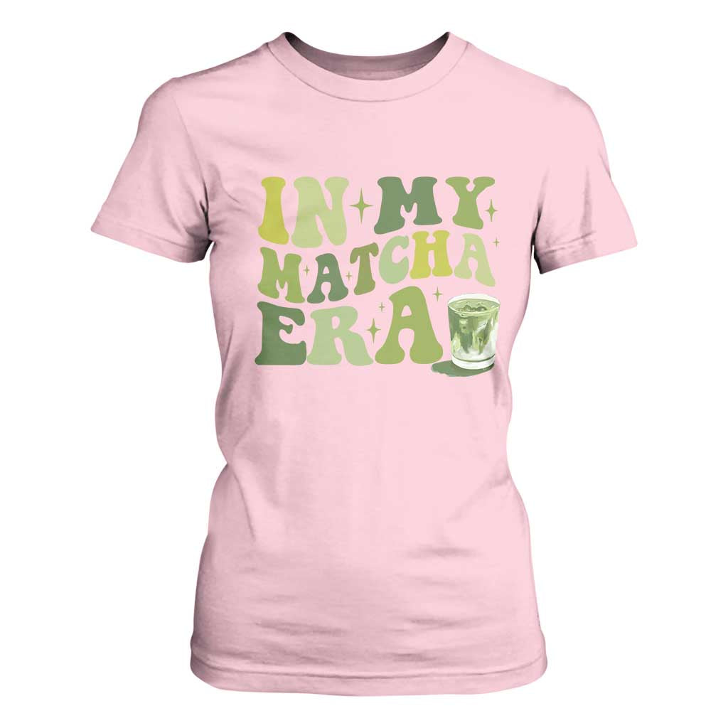 In My Matcha Era T Shirt For Women Matcha Latte Lover TS11 Light Pink Print Your Wear