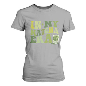 In My Matcha Era T Shirt For Women Matcha Latte Lover TS11 Sport Gray Print Your Wear
