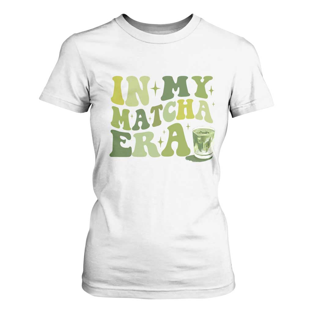 In My Matcha Era T Shirt For Women Matcha Latte Lover TS11 White Print Your Wear