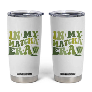 In My Matcha Era Tumbler Cup Matcha Latte Lover TS11 White Print Your Wear