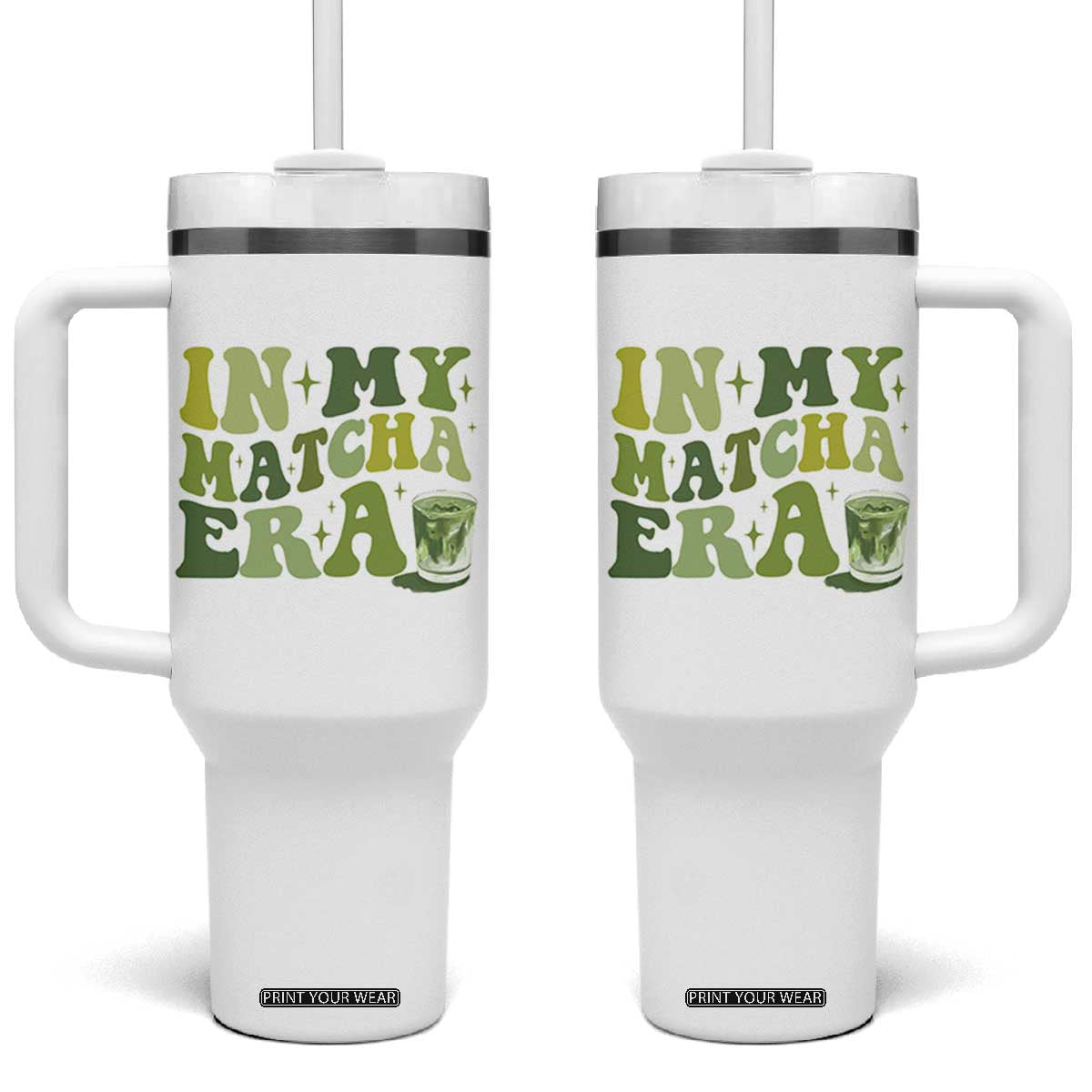 In My Matcha Era Tumbler With Handle Matcha Latte Lover TS11 One Size: 40 oz White Print Your Wear