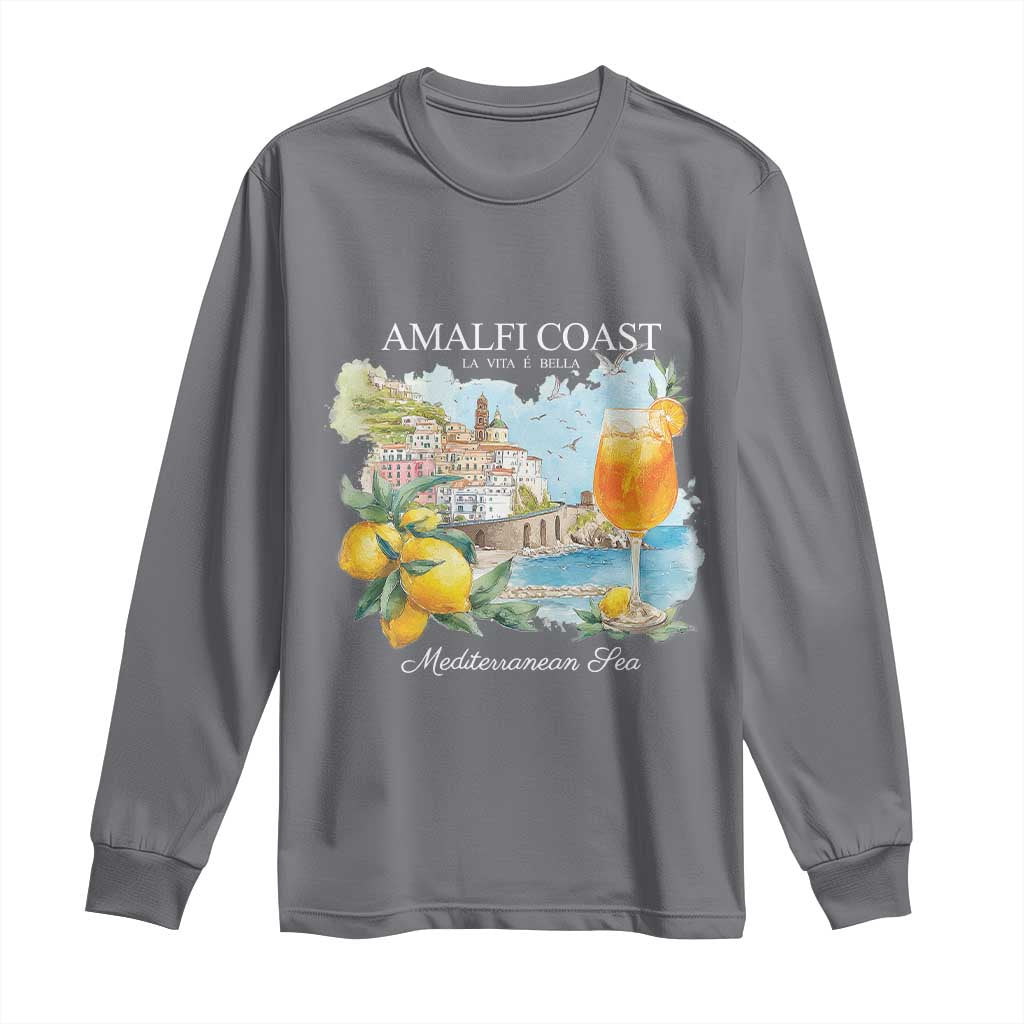 Amalfi Coast Italy Travel Long Sleeve Shirt La Vita E Bella Lemon Travel Souvenir TS11 Charcoal Print Your Wear