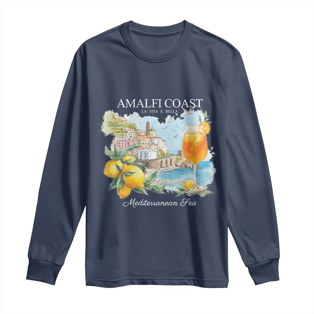 Amalfi Coast Italy Travel Long Sleeve Shirt La Vita E Bella Lemon Travel Souvenir TS11 Navy Print Your Wear