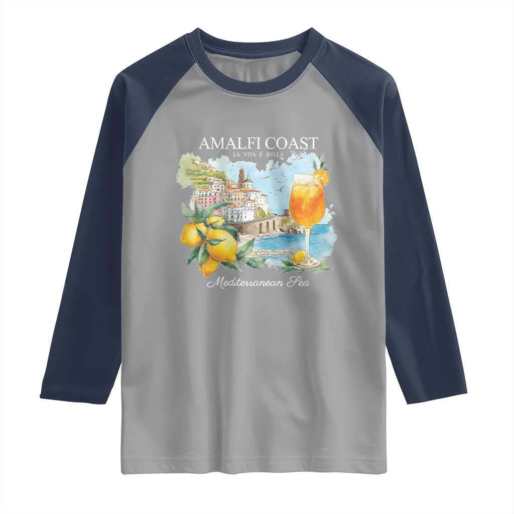 Amalfi Coast Italy Travel Raglan Shirt La Vita E Bella Lemon Travel Souvenir TS11 Sport Gray Navy Print Your Wear