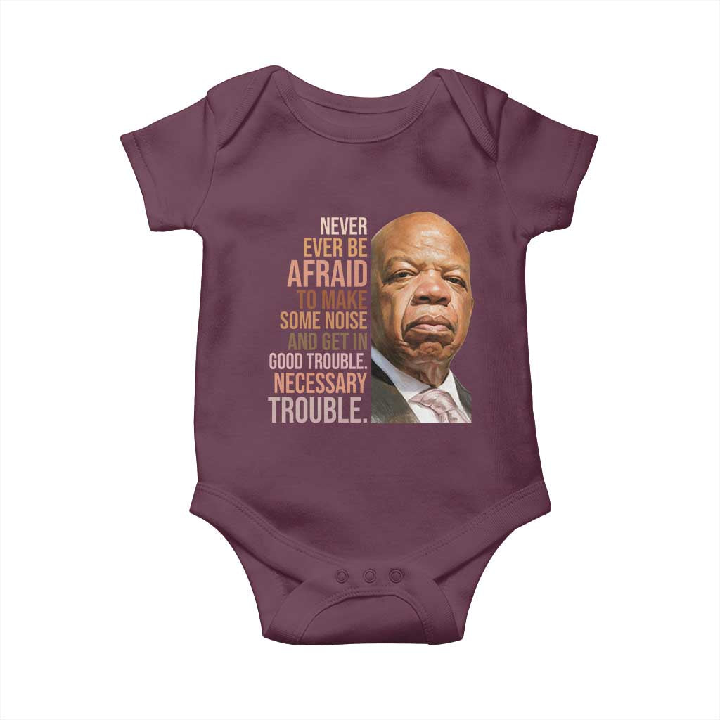 John Lewis Baby Onesie Never Ever Be Afraid To Make Some Noise And Get In Good Trouble Necessary Trouble TS11 Maroon Print Your Wear