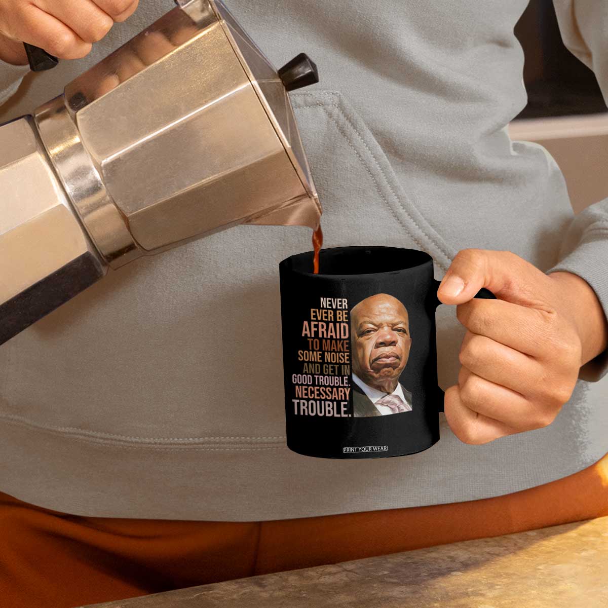 John Lewis Coffee Mug Never Ever Be Afraid To Make Some Noise And Get In Good Trouble Necessary Trouble TS11 Print Your Wear