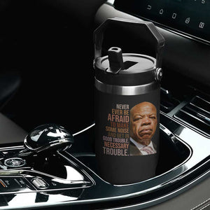 John Lewis Flip Straw Tumbler Never Ever Be Afraid To Make Some Noise And Get In Good Trouble Necessary Trouble TS11 Print Your Wear