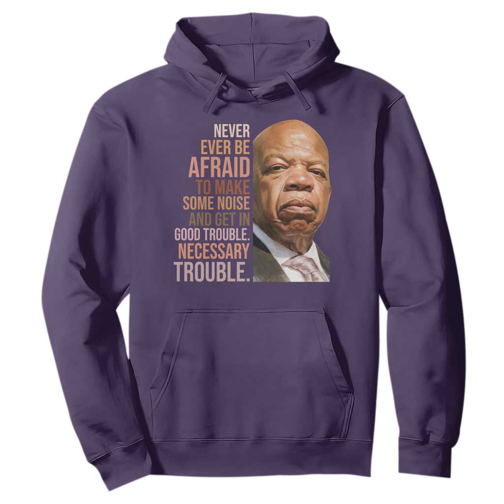 John Lewis Hoodie Never Ever Be Afraid To Make Some Noise And Get In Good Trouble Necessary Trouble TS11 Purple Print Your Wear