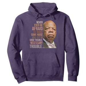 John Lewis Hoodie Never Ever Be Afraid To Make Some Noise And Get In Good Trouble Necessary Trouble TS11 Purple Print Your Wear