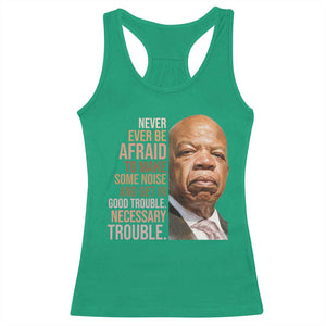 John Lewis Racerback Tank Top Never Ever Be Afraid To Make Some Noise And Get In Good Trouble Necessary Trouble TS11 Irish Green Print Your Wear