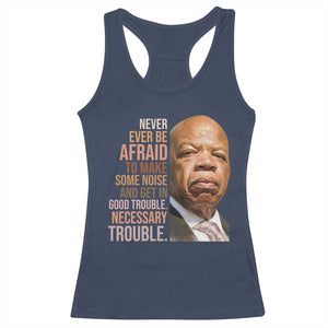John Lewis Racerback Tank Top Never Ever Be Afraid To Make Some Noise And Get In Good Trouble Necessary Trouble TS11 Navy Print Your Wear