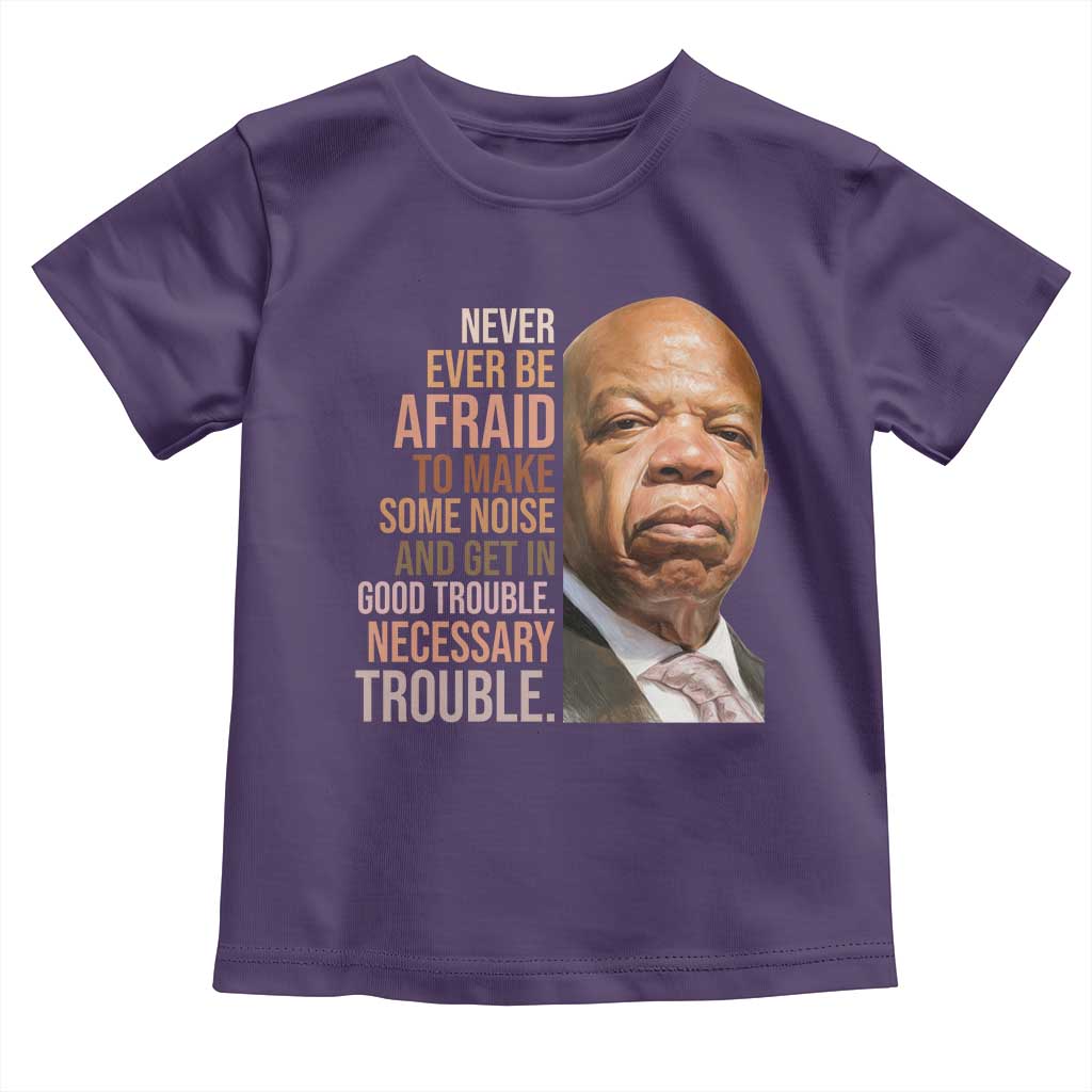 John Lewis Toddler T Shirt Never Ever Be Afraid To Make Some Noise And Get In Good Trouble Necessary Trouble TS11 Purple Print Your Wear