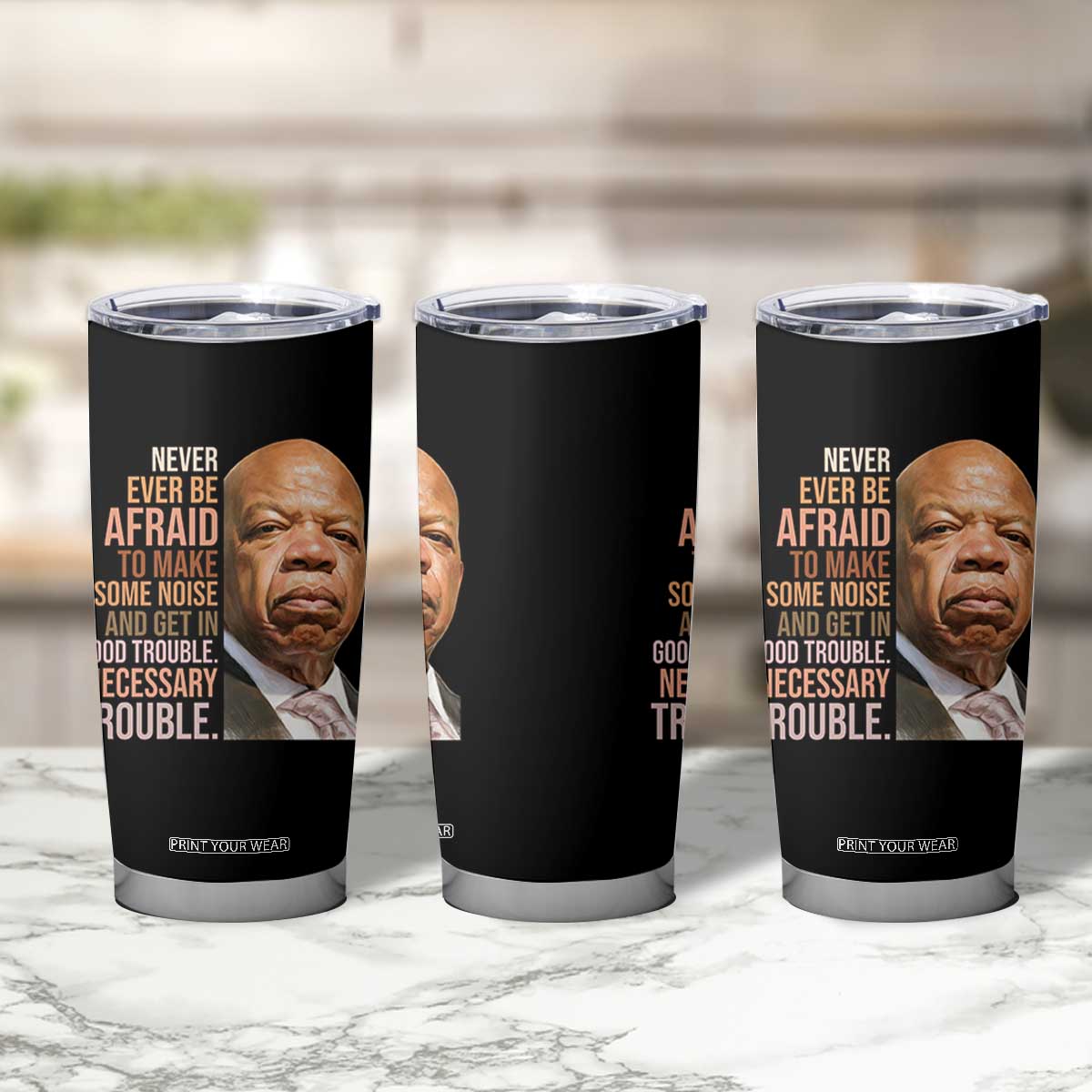 John Lewis Tumbler Cup Never Ever Be Afraid To Make Some Noise And Get In Good Trouble Necessary Trouble TS11 Print Your Wear