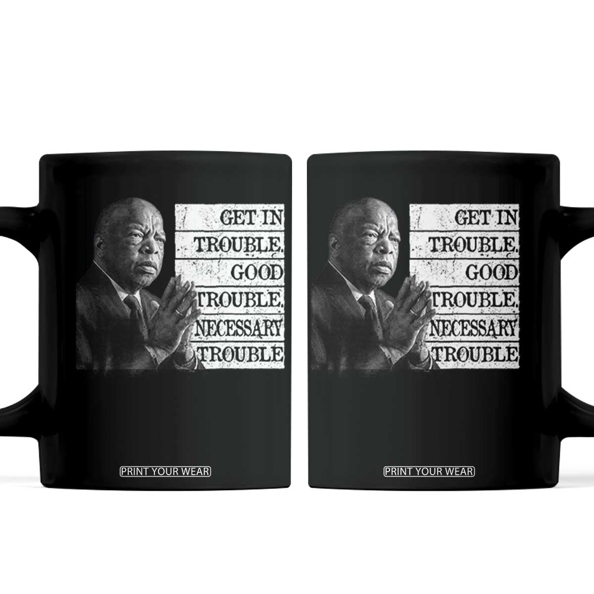 John Lewis Coffee Mug Get In Good Necessary Trouble Social Justice TS11 Black Print Your Wear