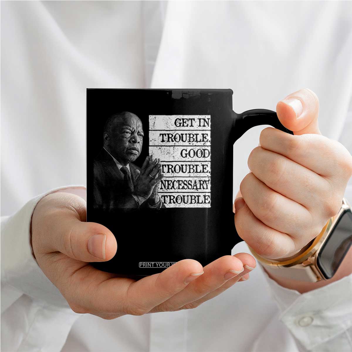 John Lewis Coffee Mug Get In Good Necessary Trouble Social Justice TS11 Print Your Wear