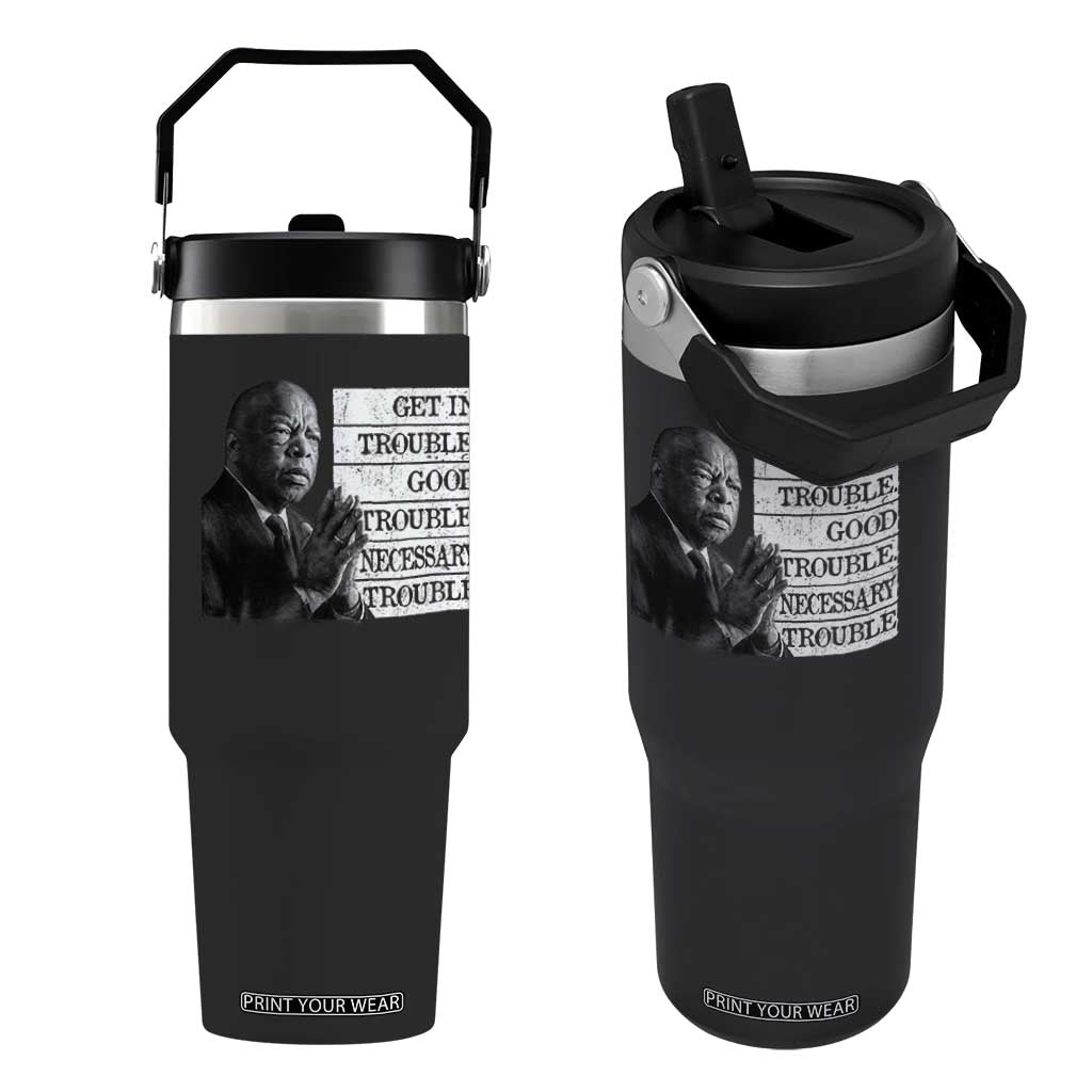 John Lewis Flip Straw Tumbler Get In Good Necessary Trouble Social Justice TS11 One Size: 30 oz Black Print Your Wear