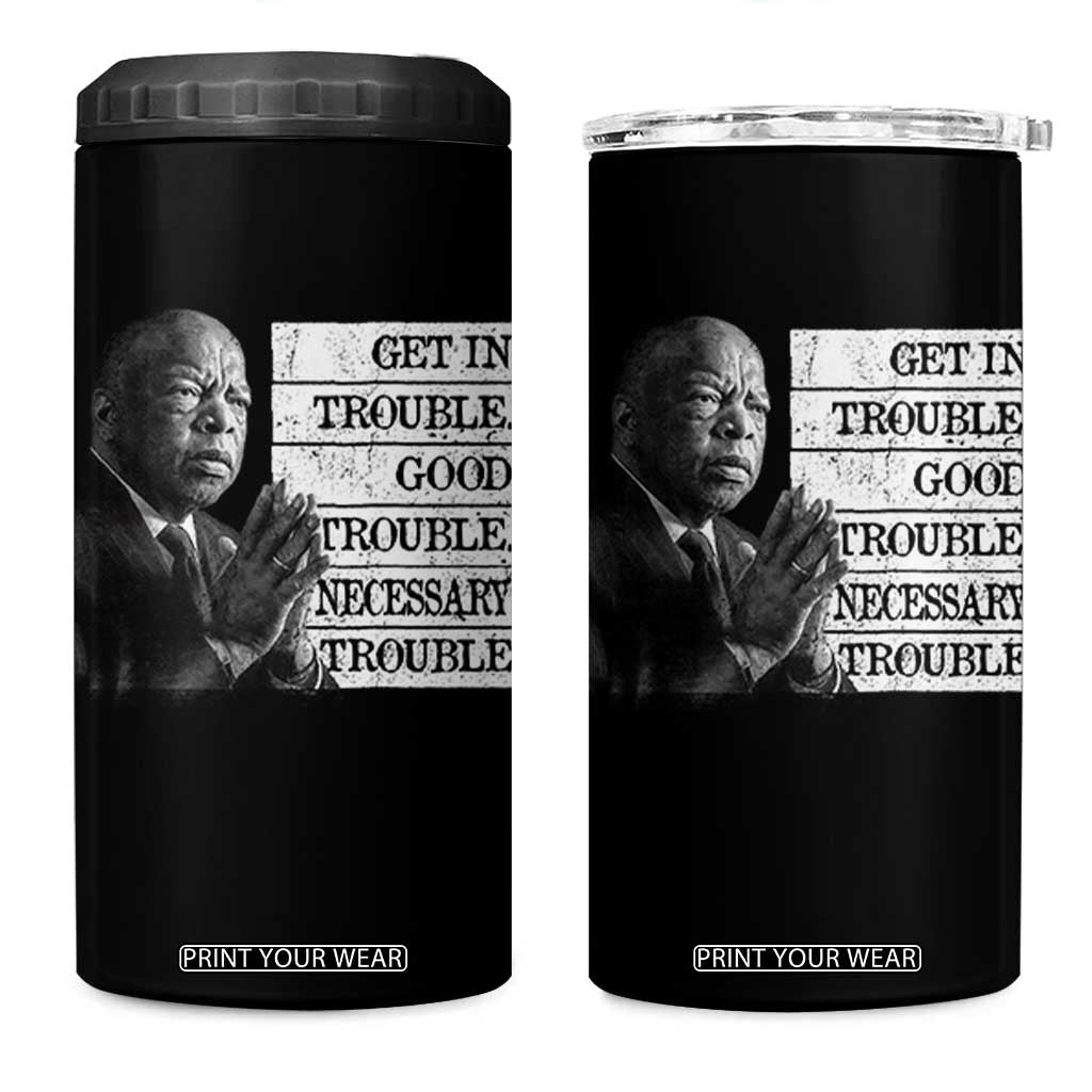 John Lewis 4 in 1 Can Cooler Tumbler Get In Good Necessary Trouble Social Justice TS11 One Size: 16 oz Black Print Your Wear