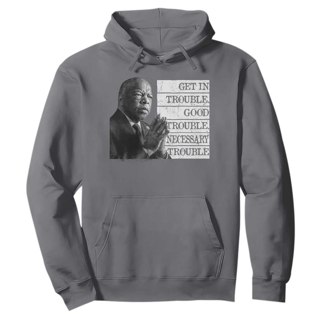 John Lewis Hoodie Get In Good Necessary Trouble Social Justice TS11 Charcoal Print Your Wear