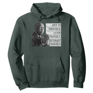 John Lewis Hoodie Get In Good Necessary Trouble Social Justice TS11 Dark Forest Green Print Your Wear