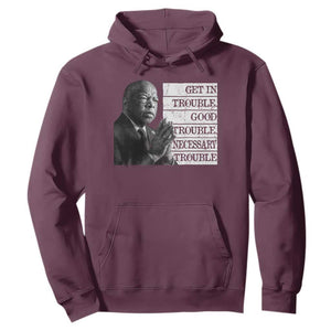 John Lewis Hoodie Get In Good Necessary Trouble Social Justice TS11 Maroon Print Your Wear