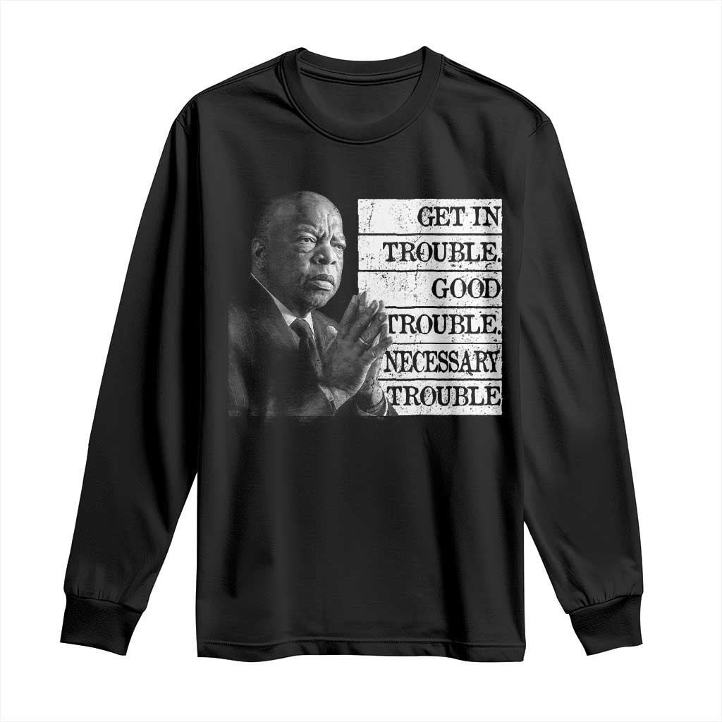 John Lewis Long Sleeve Shirt Get In Good Necessary Trouble Social Justice TS11 Black Print Your Wear